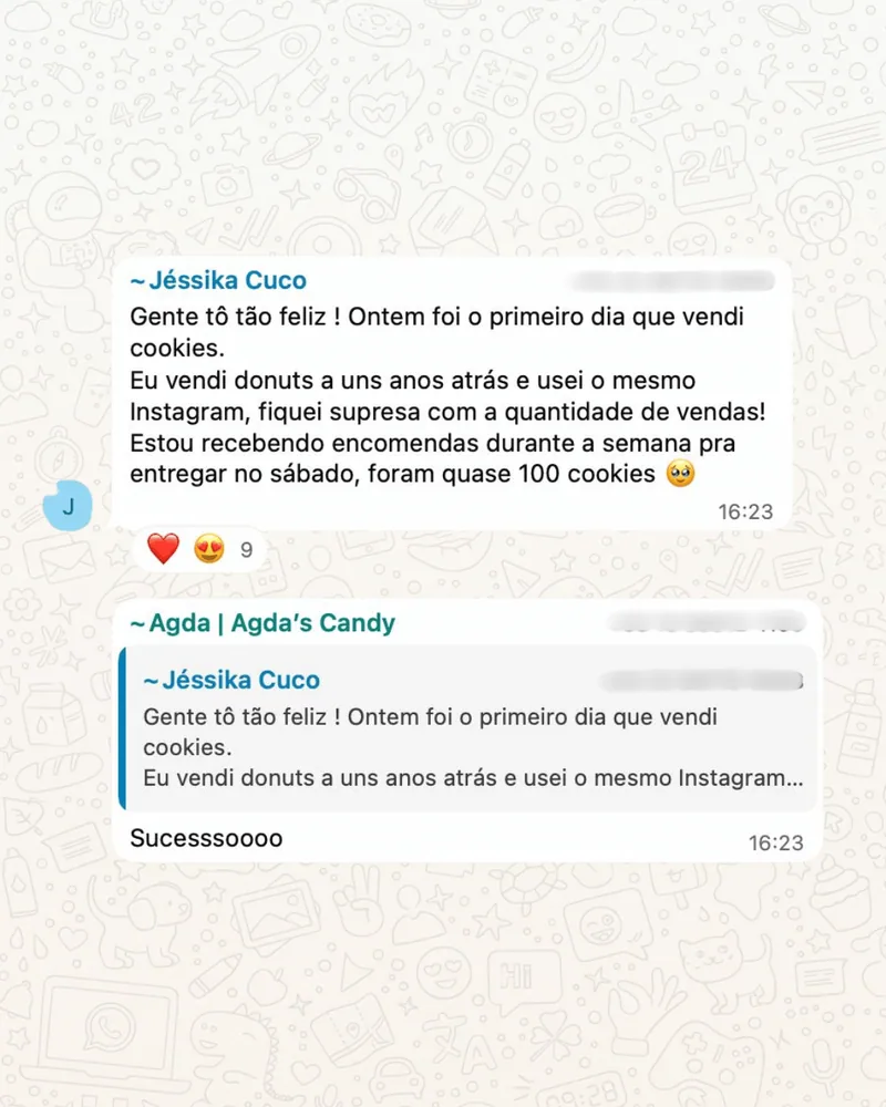 Mensagem da Jéssika: ontem foi o primeiro dia que vendi cookies, foram quase 100